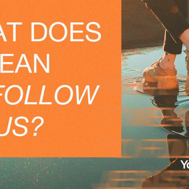 What Does It Mean To Follow Jesus