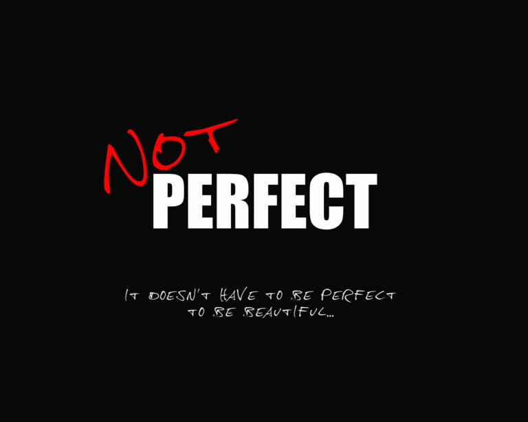 What Does It Mean To Not Be Perfect