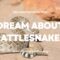 What Does It Mean To Dream Of Rattlesnakes