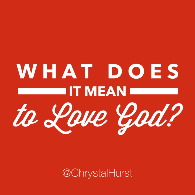 What Does It Mean To Love God