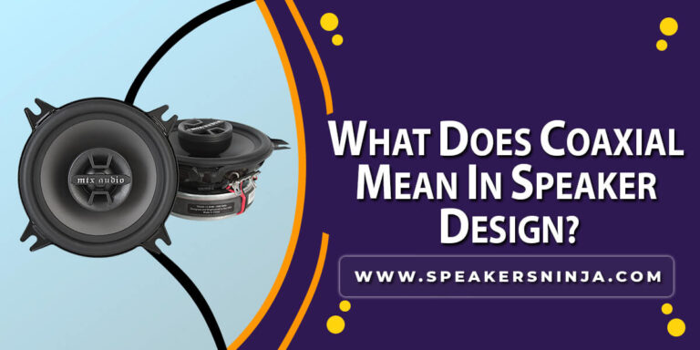 What Does Coaxial Mean In Speaker Design