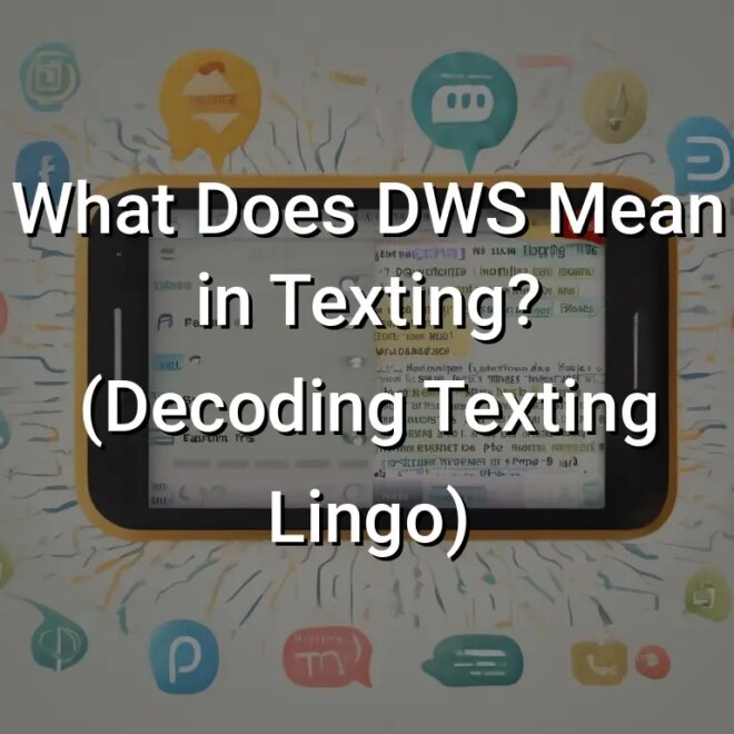What Does Dws Mean In Texting