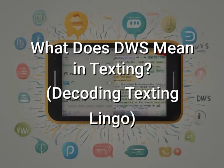 What Does Dws Mean In Texting