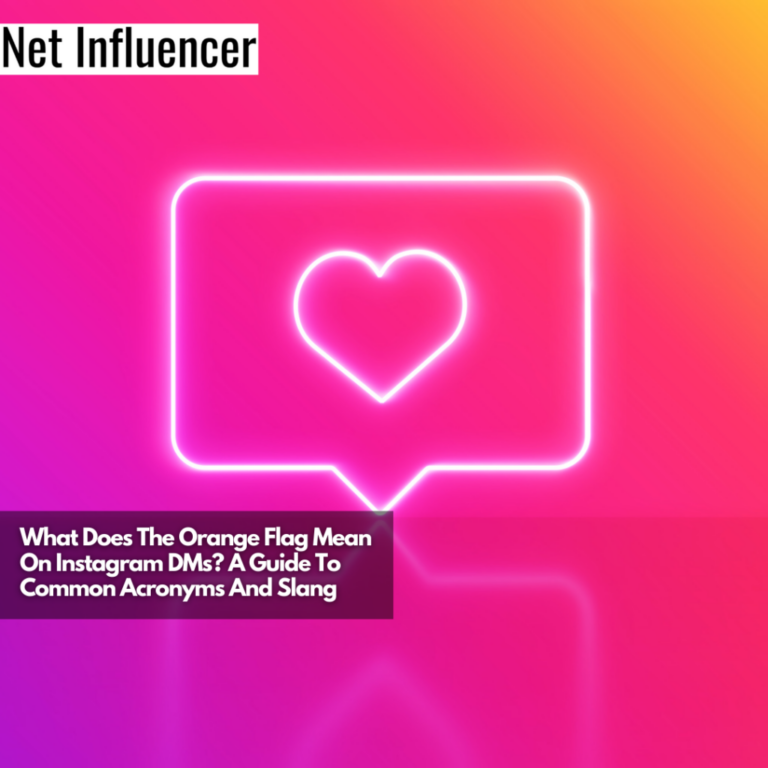 What Does The Orange Flag Mean On Instagram Dms