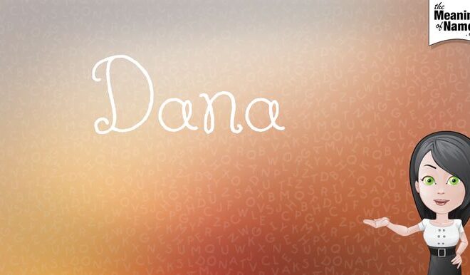 What Does The Name Dana Mean