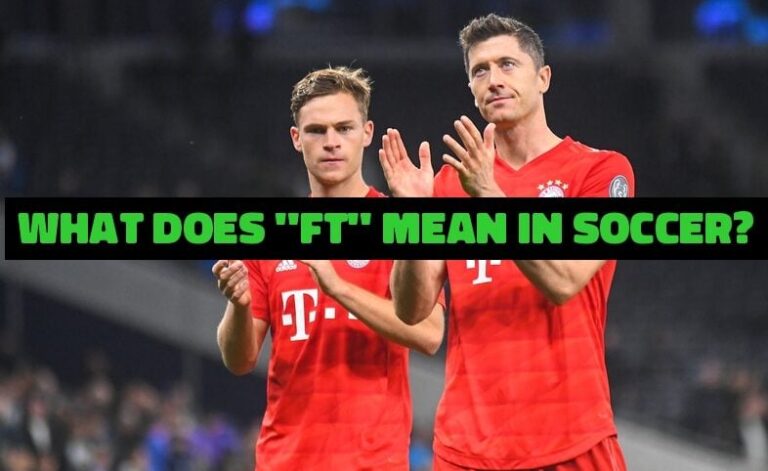 What Does Ft Mean In Soccer