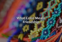 What Colour Means Friendship