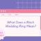 What Does A Black Ring Mean On A Woman