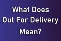What Does Mean Out For Delivery