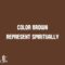 What Does The Color Brown Mean Spiritually
