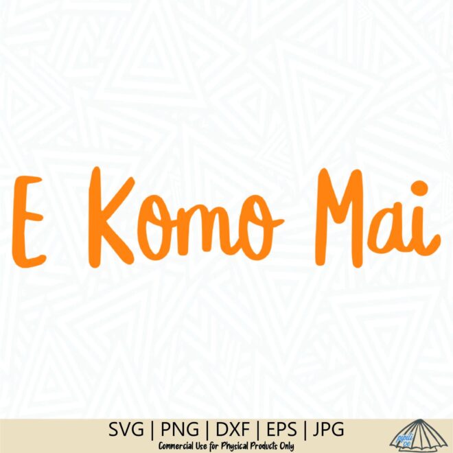 What Does E Komo Mai Mean