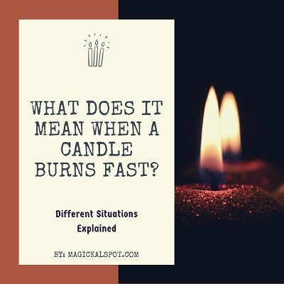 What Does It Mean When A Candle Burns Fast