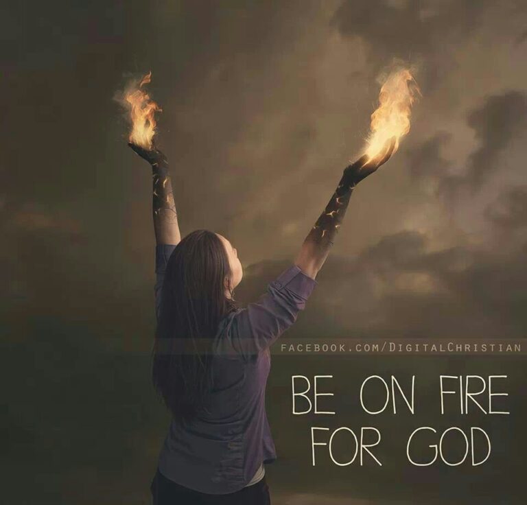 What Does It Mean To Be On Fire For God