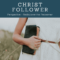What Does It Mean To Be A Follower Of Christ