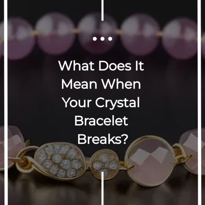 What Does It Mean When Your Bracelet Breaks