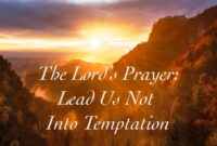 What Does Lead Us Not Into Temptation Mean