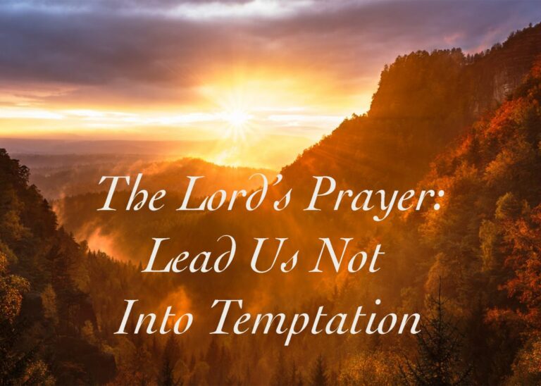 What Does And Lead Us Not Into Temptation Mean