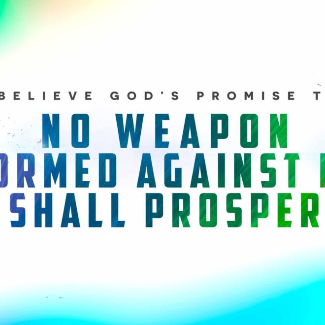 What Does No Weapon Formed Against Me Mean