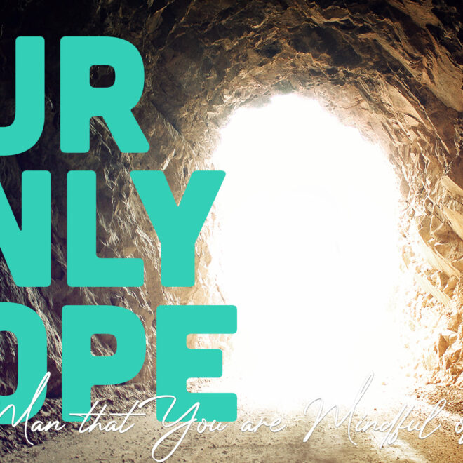 What Is Man That You Are Mindful Of Him Meaning