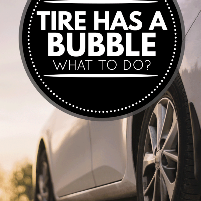 What Does It Mean When Your Tire Has A Bubble