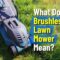 What Does Brushless Lawn Mower Mean