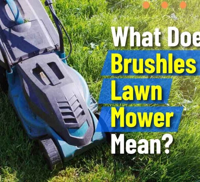 What Does Brushless Lawn Mower Mean