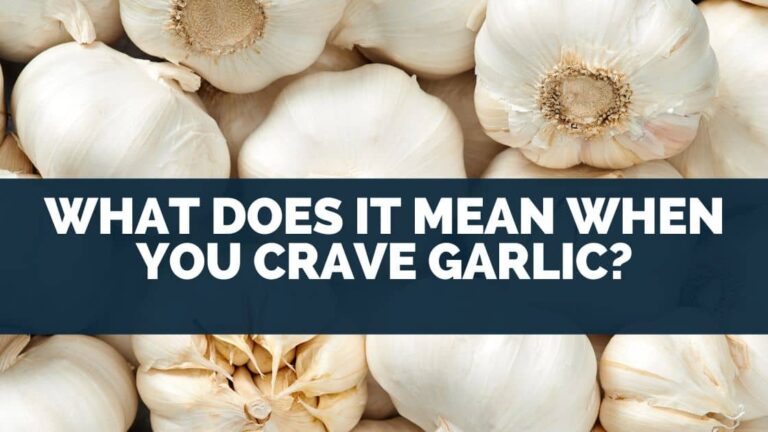 What Does It Mean When You Crave Garlic