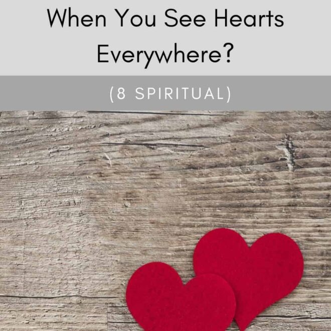 What Does It Mean When You See Hearts Everywhere