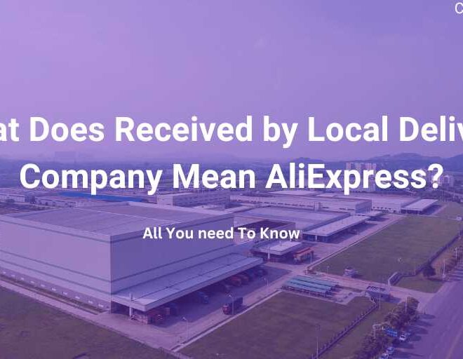 What Does Received By Local Delivery Company Mean