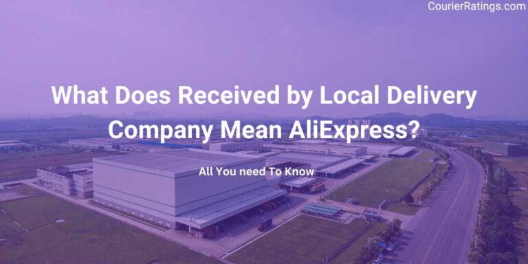 What Does Received By Local Delivery Company Mean