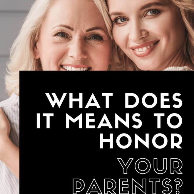 What Does It Mean To Honor Your Parents Biblically