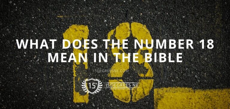 What Does The Number 18 Mean In The Holy Bible