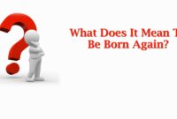 What Does It Mean To Be Saved Or Born Again