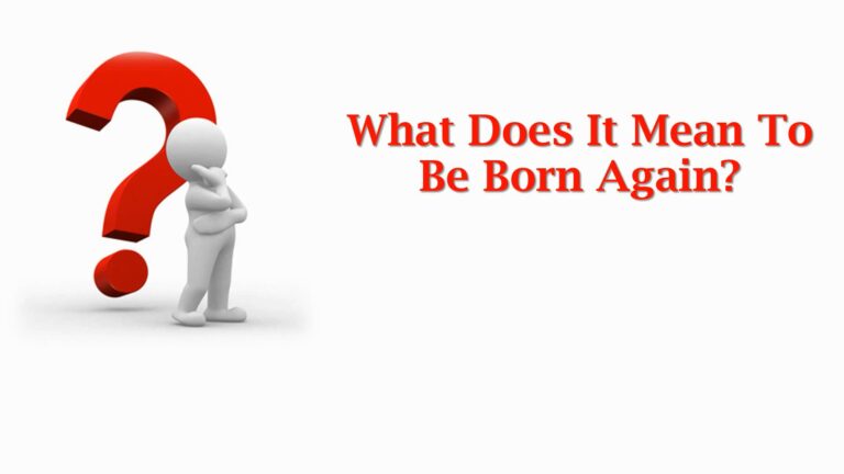 What Does It Mean To Be Saved Or Born Again