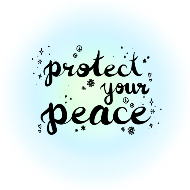 What Does It Mean To Protect Your Peace