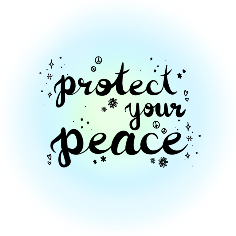What Does It Mean To Protect Your Peace