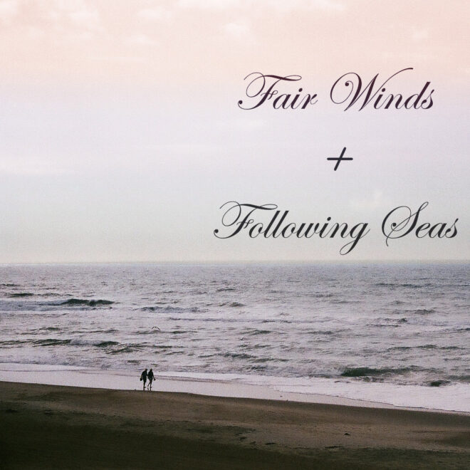 What Does Fair Winds And Following Seas Mean