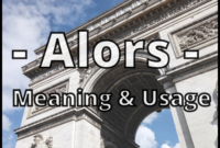 What Does Alors Mean In French