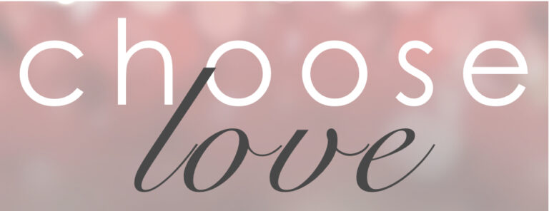 What Does Choose Love Mean