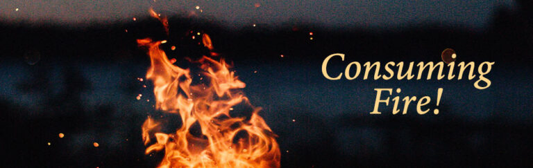 What Does God Is A Consuming Fire Mean