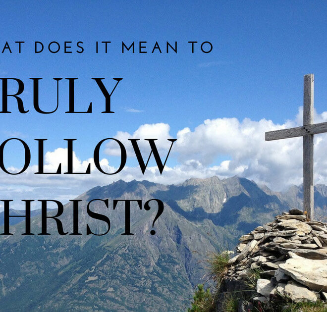 What Does It Mean To Follow Christ