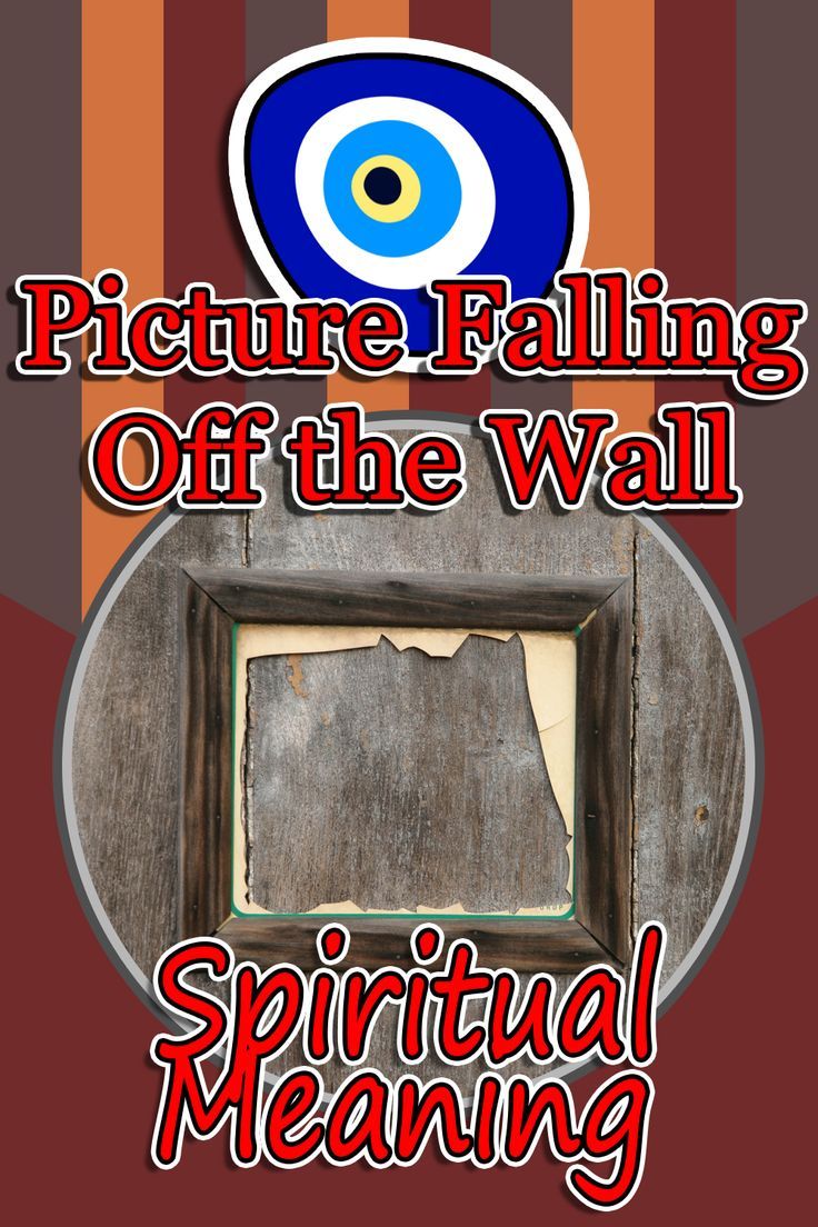 What Does A Picture Falling Off The Wall Mean