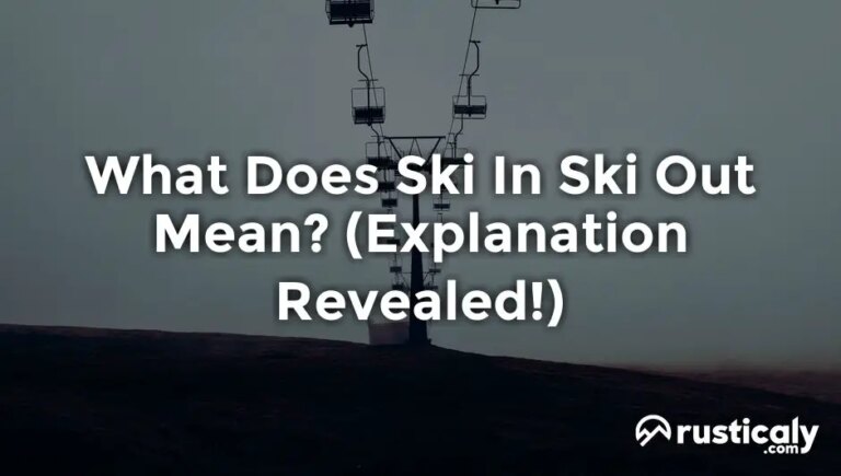 What Does Ski-In/Ski-Out Mean