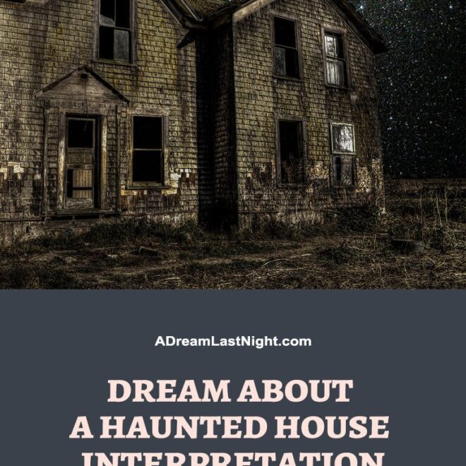 What Does It Mean To Dream Of A Haunted House