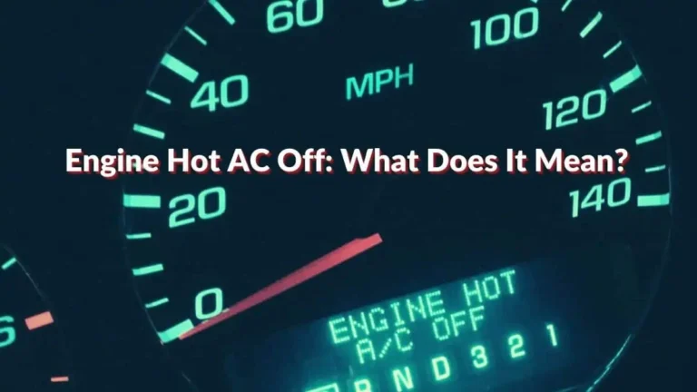 What Does Engine Hot Ac Off Mean