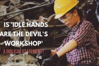 What Does An Idle Mind Is The Devil’s Workshop Mean
