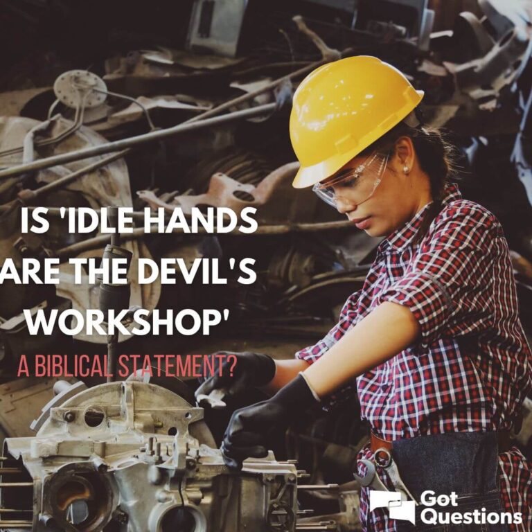 What Does An Idle Mind Is The Devil’s Workshop Mean