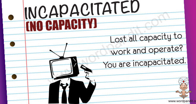 What Is Permanently Incapacitated Mean