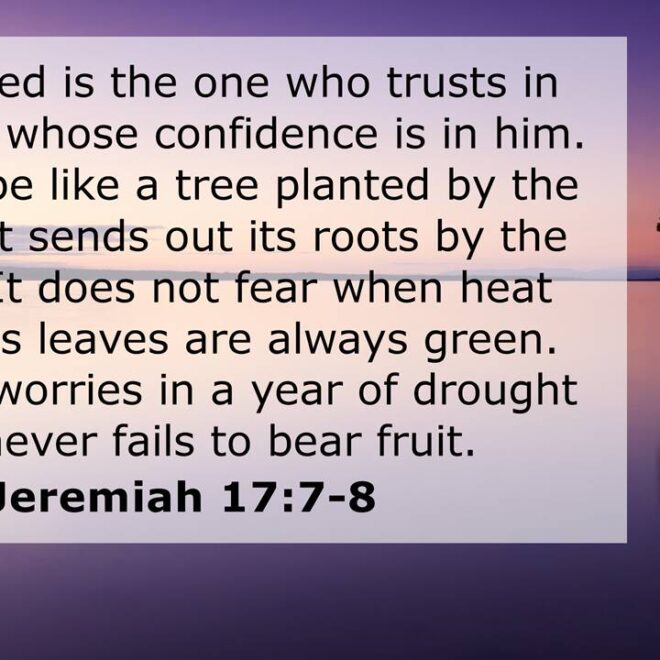 What Does Jeremiah 17 7-8 Mean