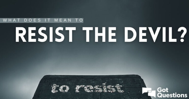 What Does It Mean To Resist The Devil